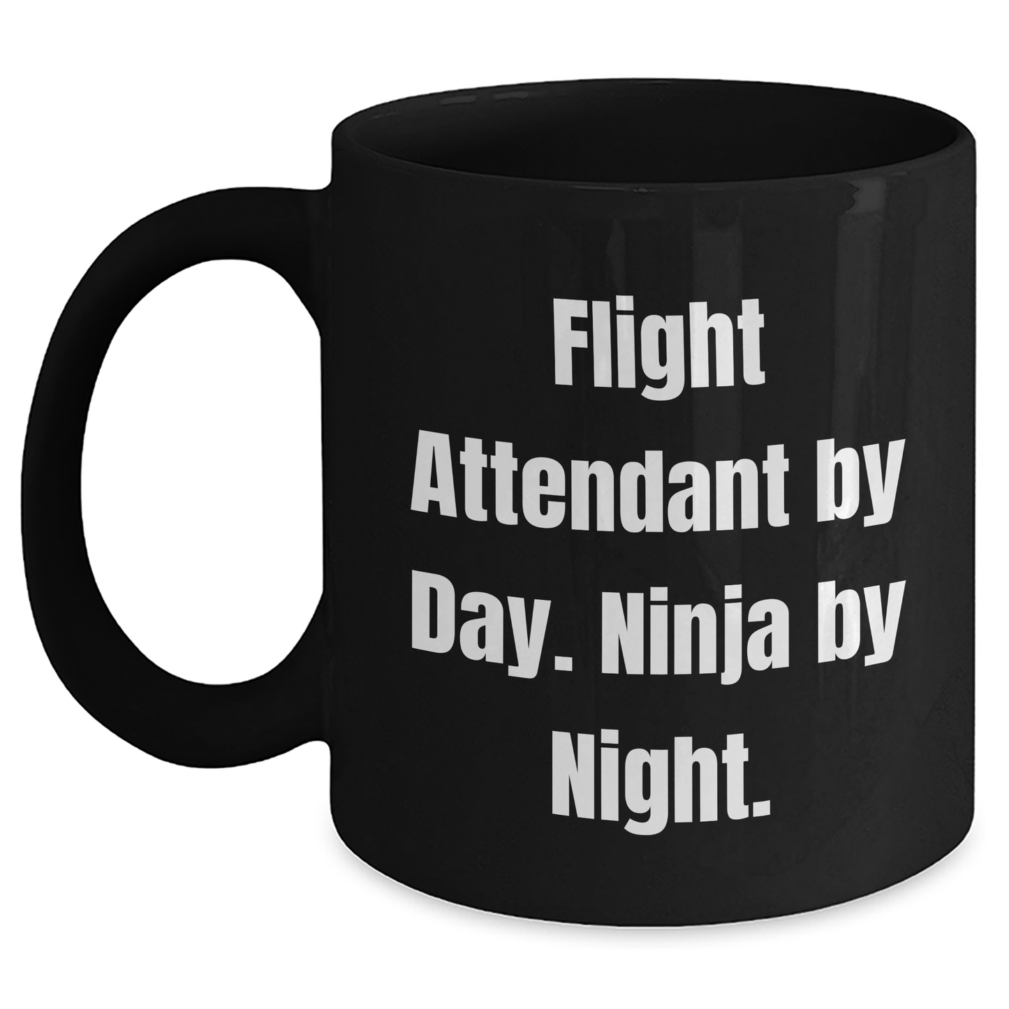 Flight Attendant Humor Black Coffee Mug, Gifts from Friends to Flight Attendants By Day. Ninja By Night., Mothers Day Unique Gifts for Her - Victory Thru Vision
