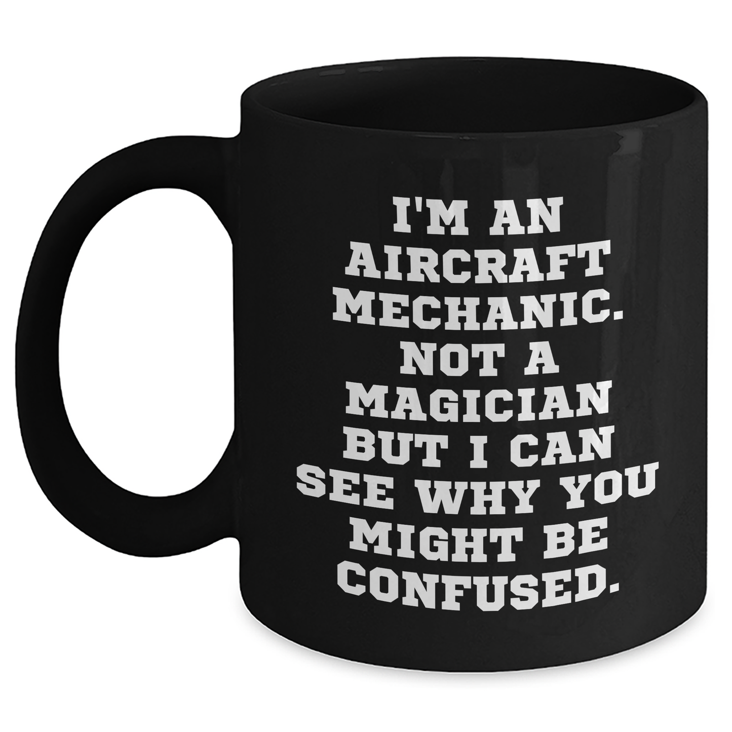 Funny Quotes for Aircraft Mechanics Gifts from Men to Friends, Father's Day Unique Mugs for Him, I'm Not a Magician but a Mechanic - Victory Thru Vision