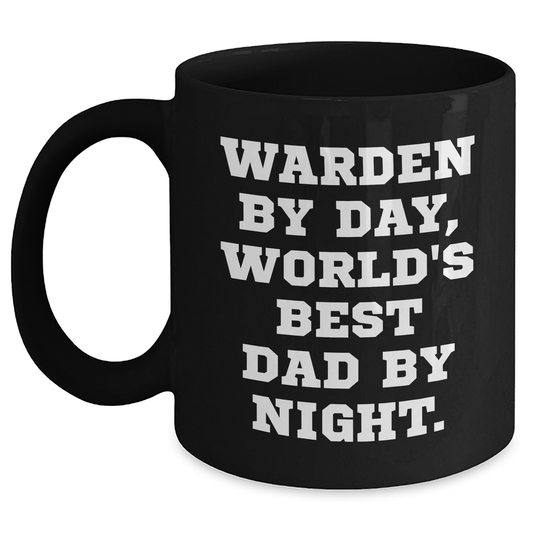 Warden By Day, World's Best Dad By Night Funny Gifts for Men, Black Coffee Mug for Father's Day - Victory Thru Vision