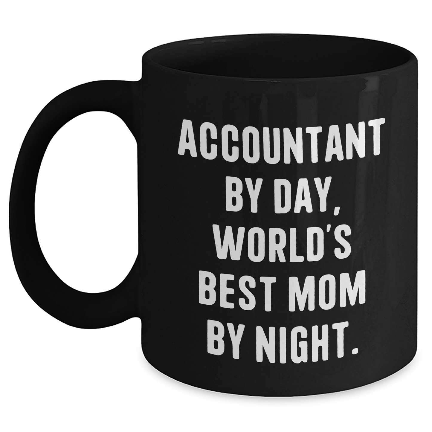 Accountant Gifts: Funny Quote Black Coffee Mug, Gifts from Men to Accountant By Day, Unique Father's Day Unique Gifts for Accountant - Victory Thru Vision