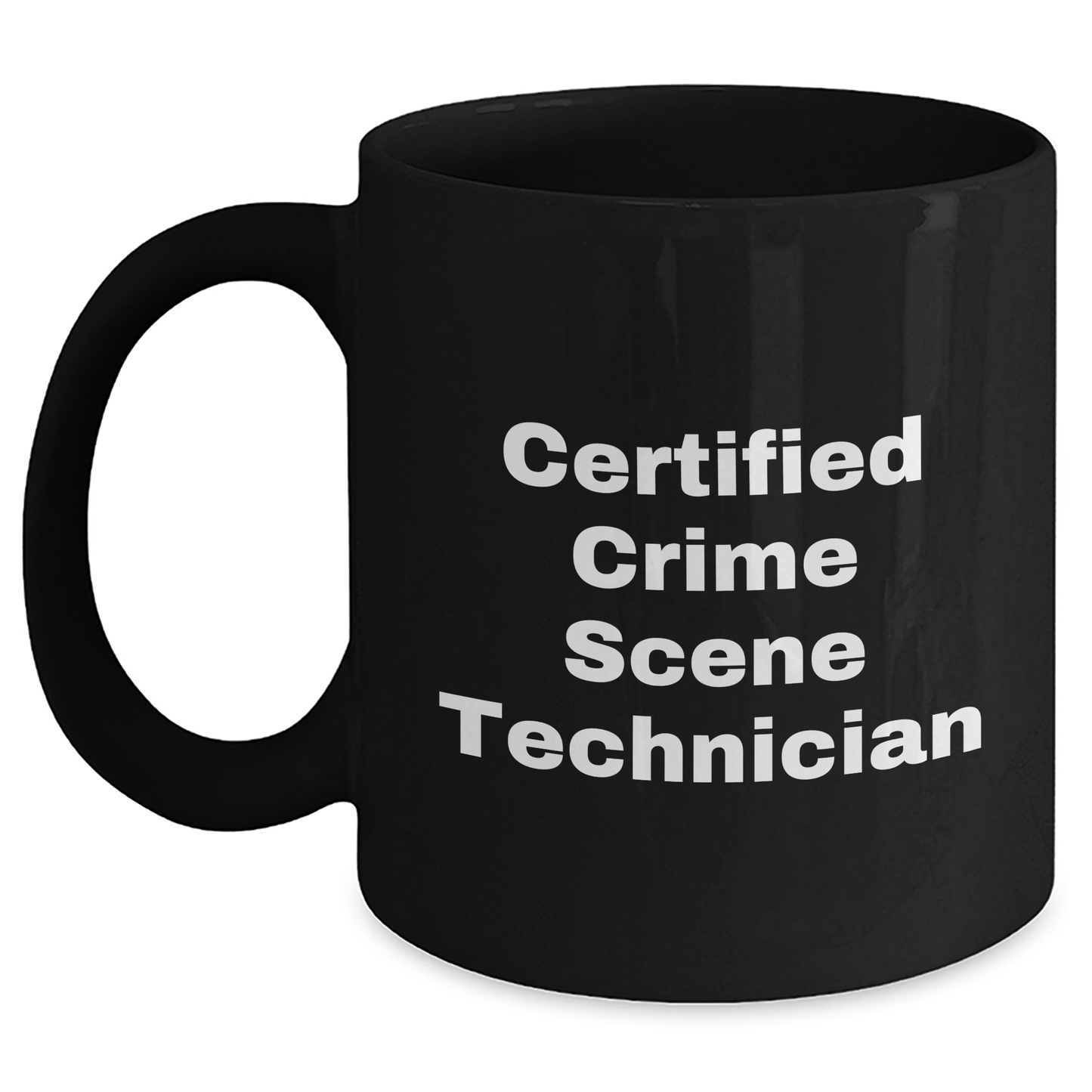 Funny Crime Scene Technician Gifts - 'Certified Crime Scene Technician' Black Coffee Mug for Mom on Mother's Day, Gifts from Family - Unique and Humorous Mugs for Crime Scene Technician Women and Men - Victory Thru Vision