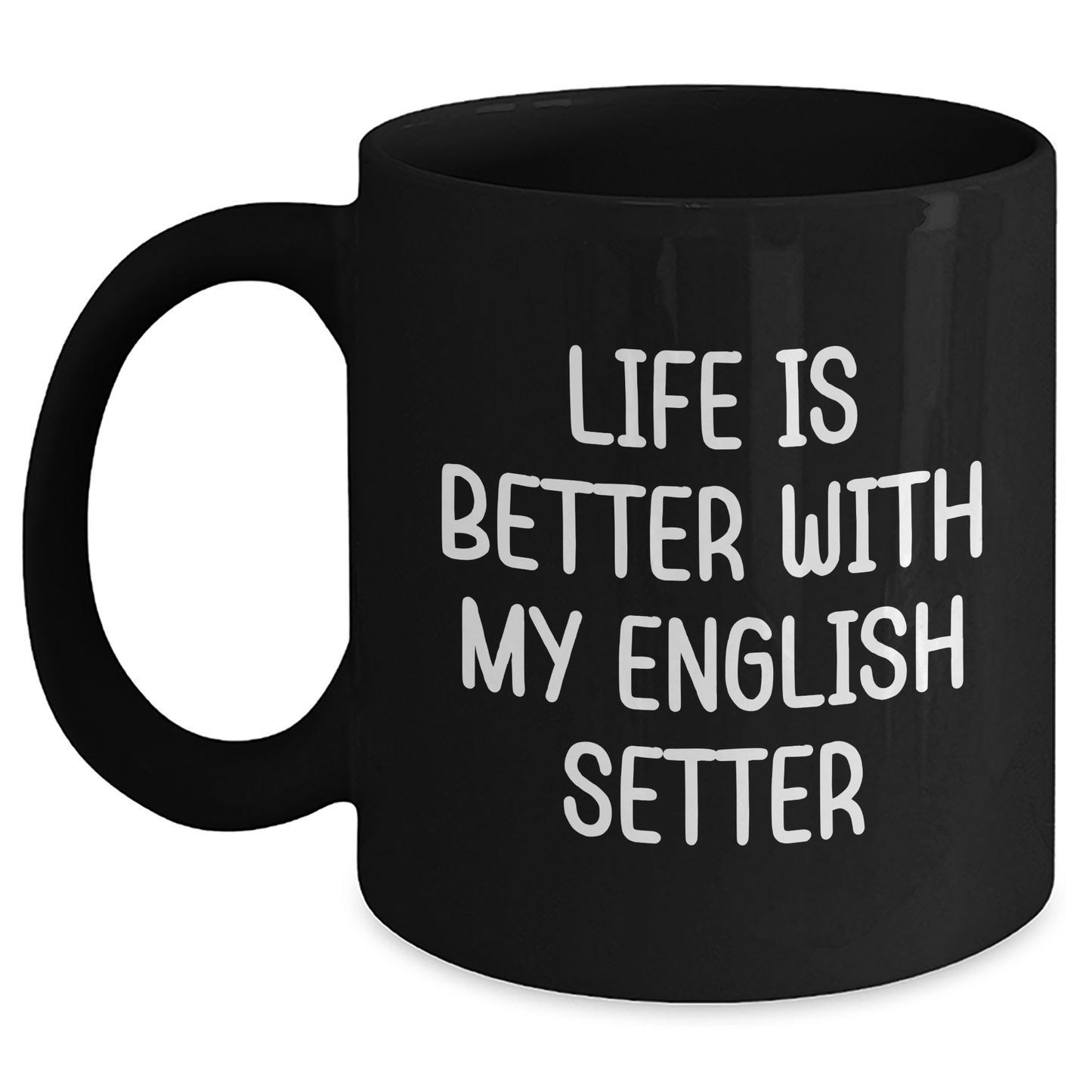 Funny English Setter Dog Gifts for Men from Dad Life Is Better with My English Setter, Black Coffee Mug, Father's Day Unique - Victory Thru Vision