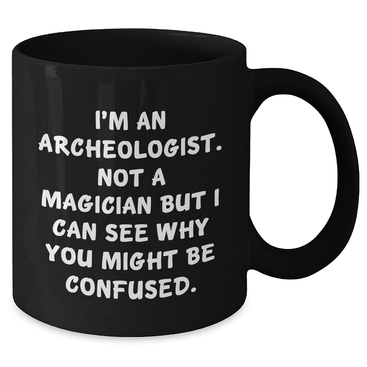 Funny Archeologist Gifts for Men, Black Coffee Mug with 'I'm An Archeologist. Not A Magician' Quote, Gifts from Friends, Family, or Coworkers for Father's Day - Victory Thru Vision