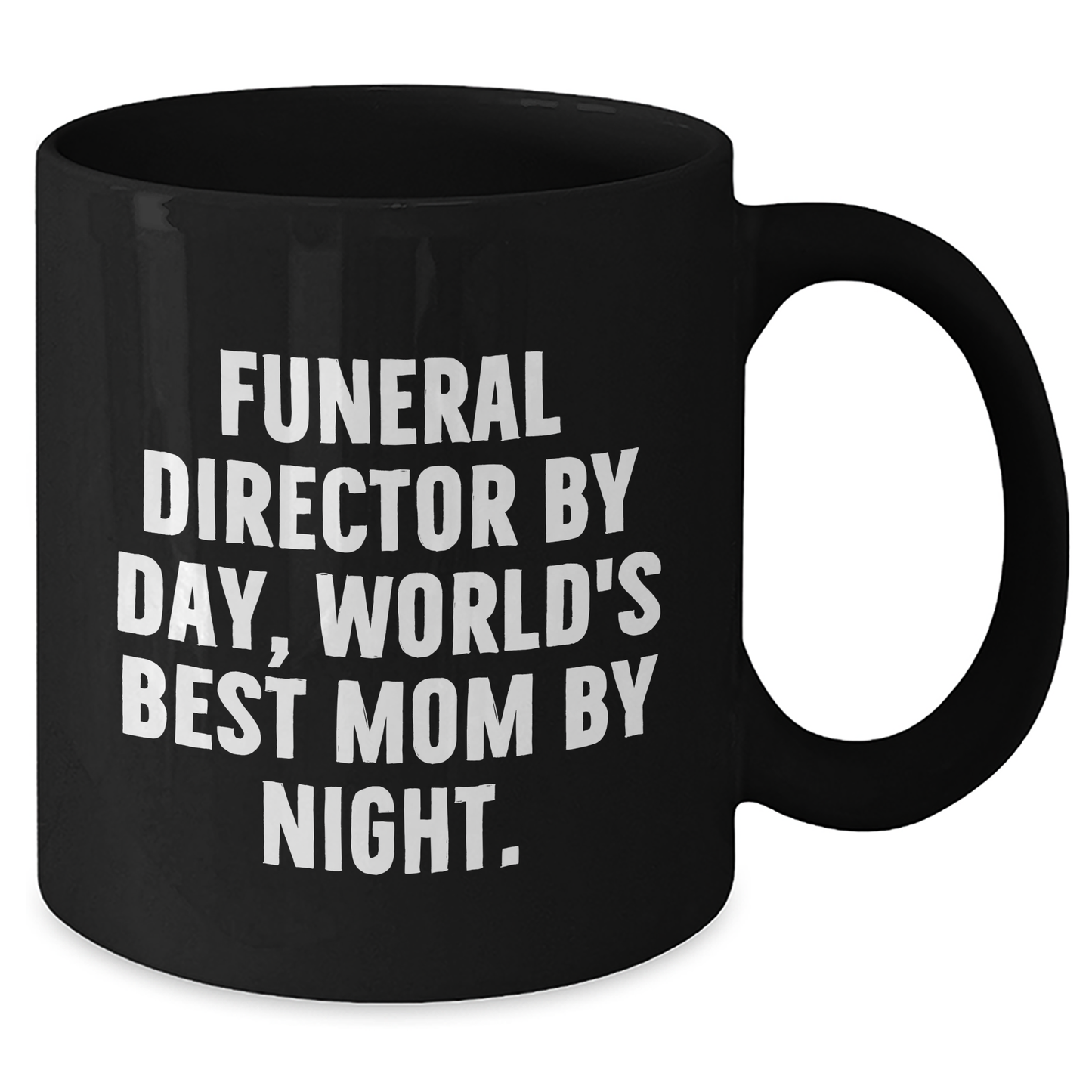 Gifts from Men - Funny Funeral Director Mom by Night Black Coffee Mug, Unique Mother's Day Unique Gift for Funeral Director - Additional