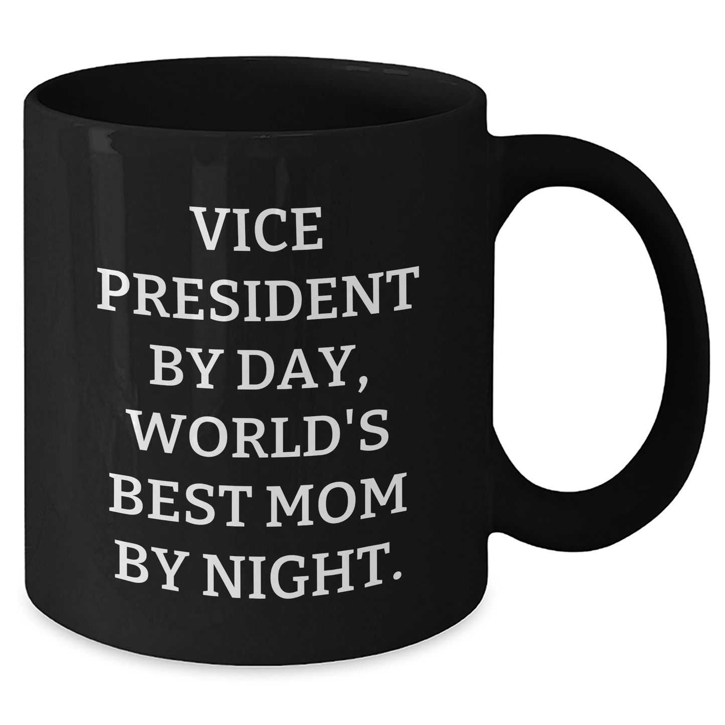 Vice President Gifts, Funny Quote, Black Coffee Mug, Father's Day Unique Gifts from Family - Additional