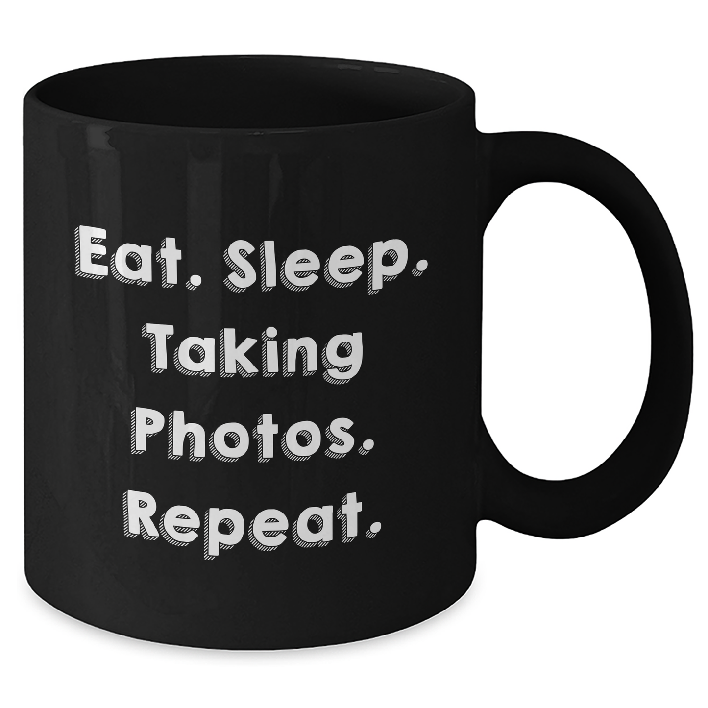Taking Photos Enthusiasts Gifts from Friends - Eat. Sleep. Taking Photos. Repeat. Black Coffee Mug for Father's Day - Additional