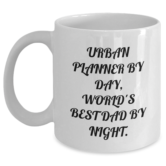 Urban Planner Gifts, Funny White Coffee Mug, 'Urban Planner By Day, World's Best Dad By Night', Father's Day Unique Gifts from Family - Victory Thru Vision