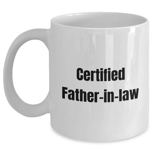 Funny Certified Father-in-law Gifts White Coffee Mug for Men from Family on Father's Day - Victory Thru Vision