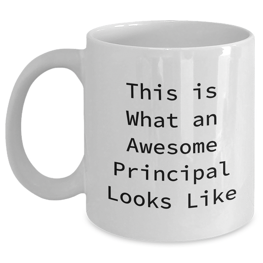 Funny Principal Gifts from Friends for Him - Unique White Coffee Mug, 'This Is What An Awesome Principal Looks Like' Quote, Father's Day Unique Gifts - Victory Thru Vision