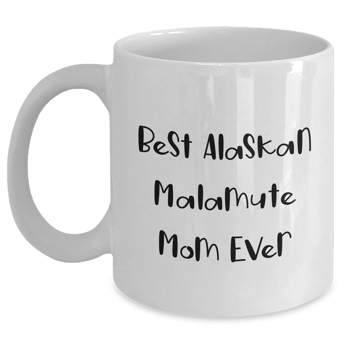 Funny Alaskan Malamute Mom Ever Gifts from Men to Alaskan Malamute Dog Lovers on Father's Day - White Coffee Mug - Victory Thru Vision