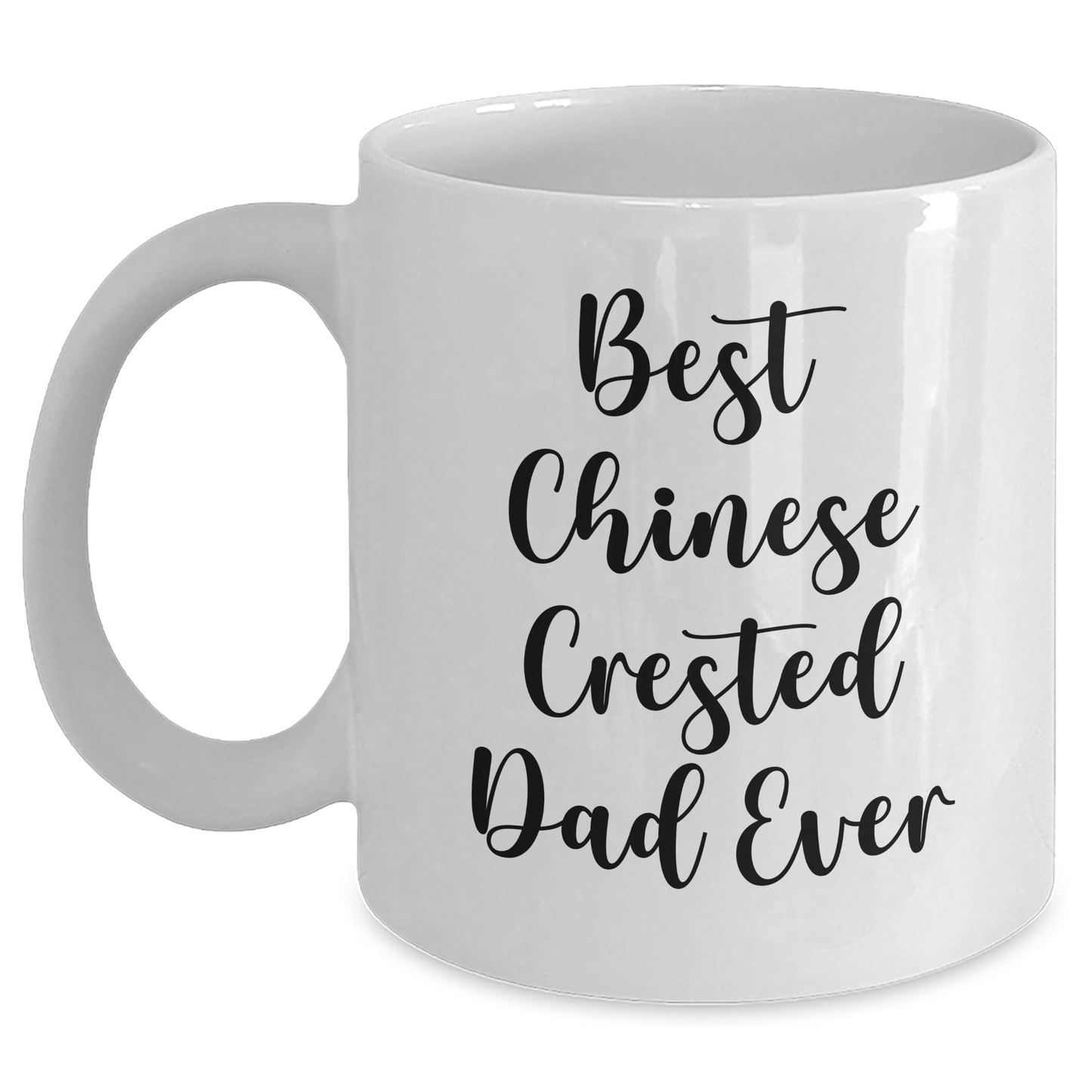 Funny Chinese Crested Dog Lover's Gift, White Coffee Mug, 'Best Chinese Crested Dad Ever', Gifts from Men to Chinese Crested Dog Family - Victory Thru Vision