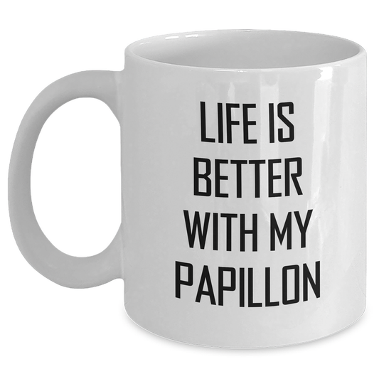 Papillon Dog Lovers Funny Gifts from Men for Dad on Father's Day White Coffee Mug - 'Life Is Better With My Papillon' - Victory Thru Vision