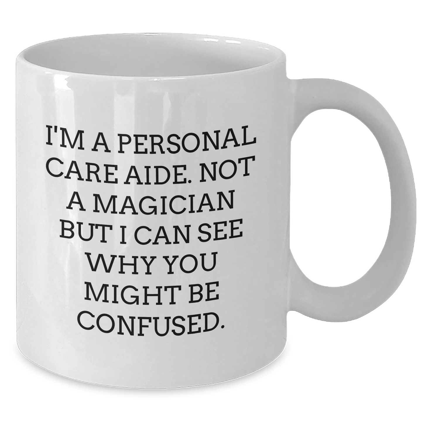 Funny Gifts from Family to Personal Care Aide, White Coffee Mug - Personal Care Aide Humor, Father's Day Unique Gifts for Men, Personal Care Aide Appreciation - Victory Thru Vision