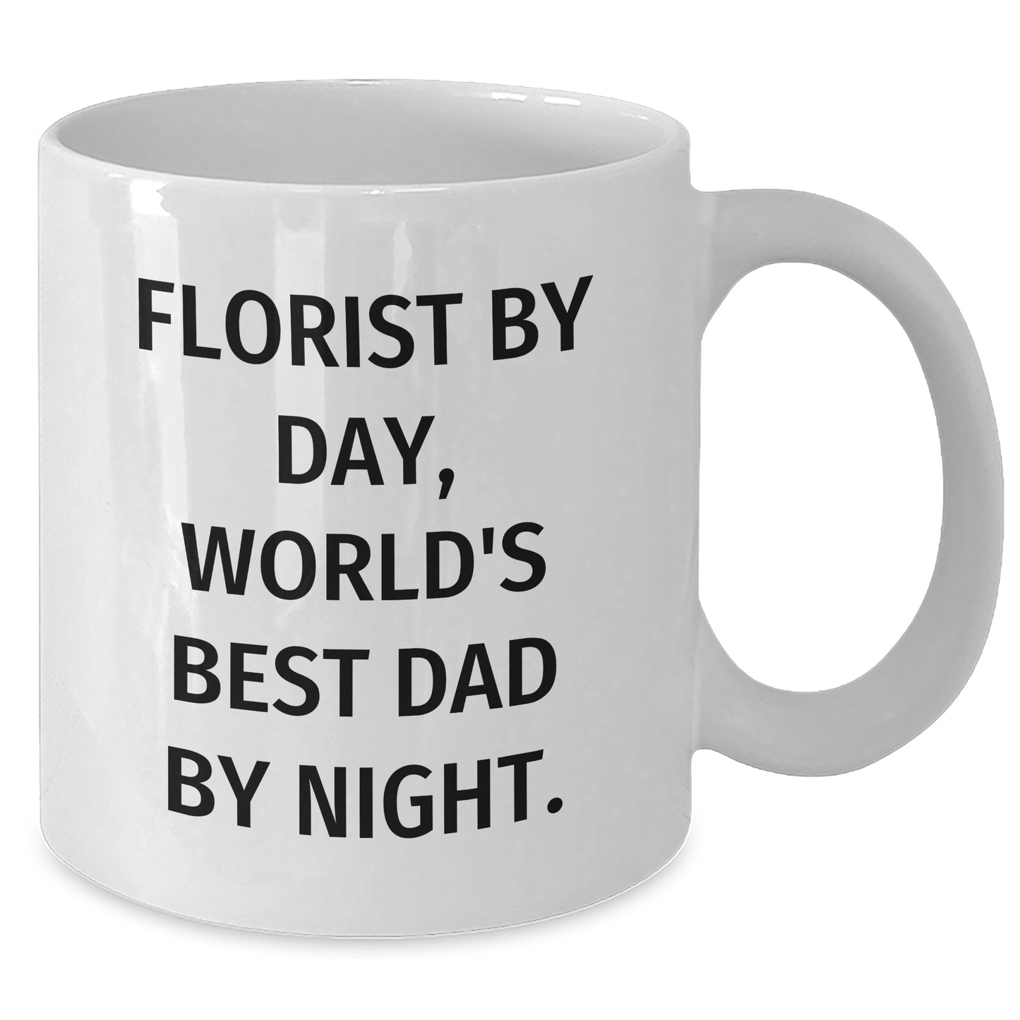 Funny Florist Gifts from Men, Gifts for Florist by Day, World's Best Dad By Night, White Coffee Mug for Mother's Day - Victory Thru Vision