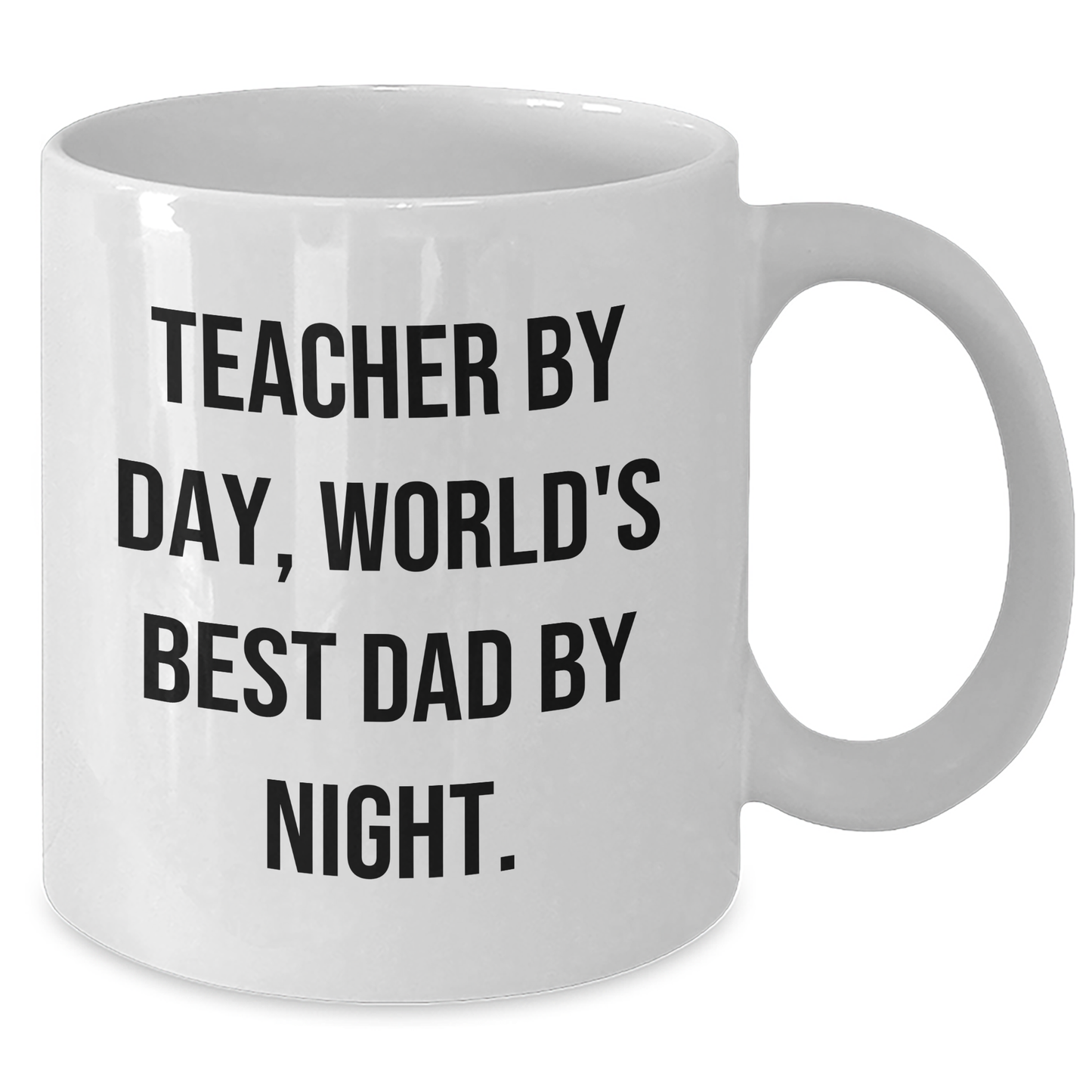 Teacher By Day World's Best Dad By Night Funny White Coffee Mug Gifts from Family to Teacher, Gifts for Teacher on Father's Day - Victory Thru Vision