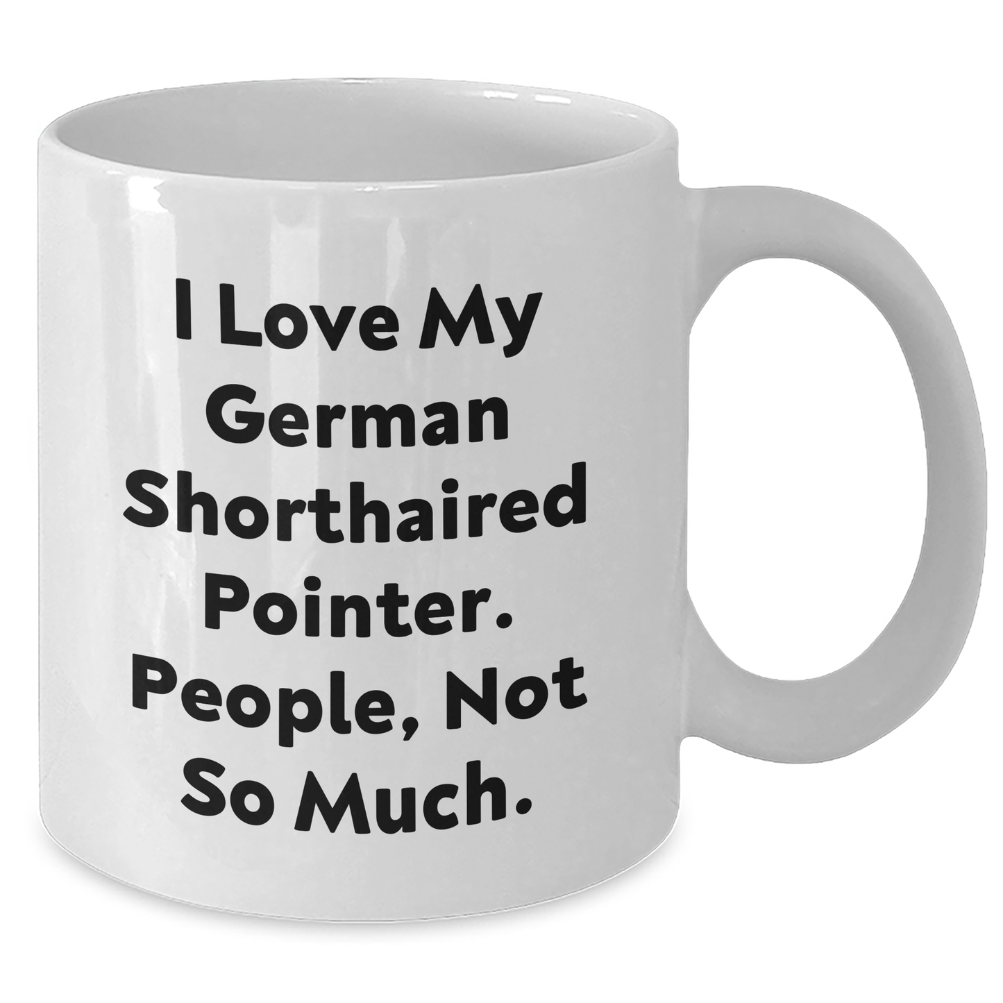 German Shorthaired Pointer Dog Funny Gifts for Men from Family, Gifts from Friends for Dad's Special Day, White Coffee Mug Quotes - Additional