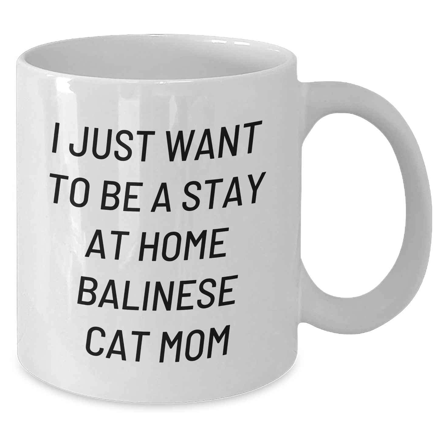 Balinese Cat Mom Funny Quote White Coffee Mug Gifts from Men to Stay at Home Dads on Father's Day - Additional