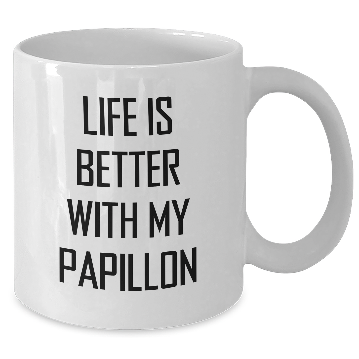 Papillon Dog Lovers Funny Gifts from Men for Dad on Father's Day White Coffee Mug - 'Life Is Better With My Papillon' - Victory Thru Vision