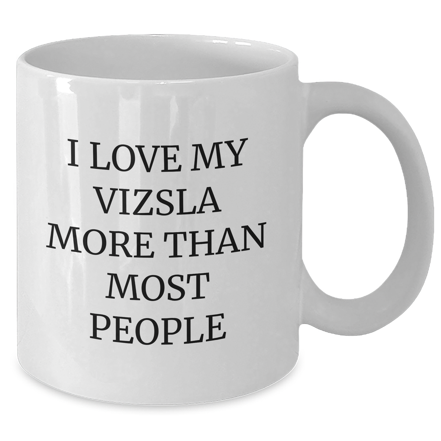 Vizsla Dog Lover's Funny Quote White Coffee Mug, Gifts from Men, Gifts for Vizsla Dog Enthusiasts, I Love My Vizsla More Than Most People, White Coffee Mug for Father's Day - Additional