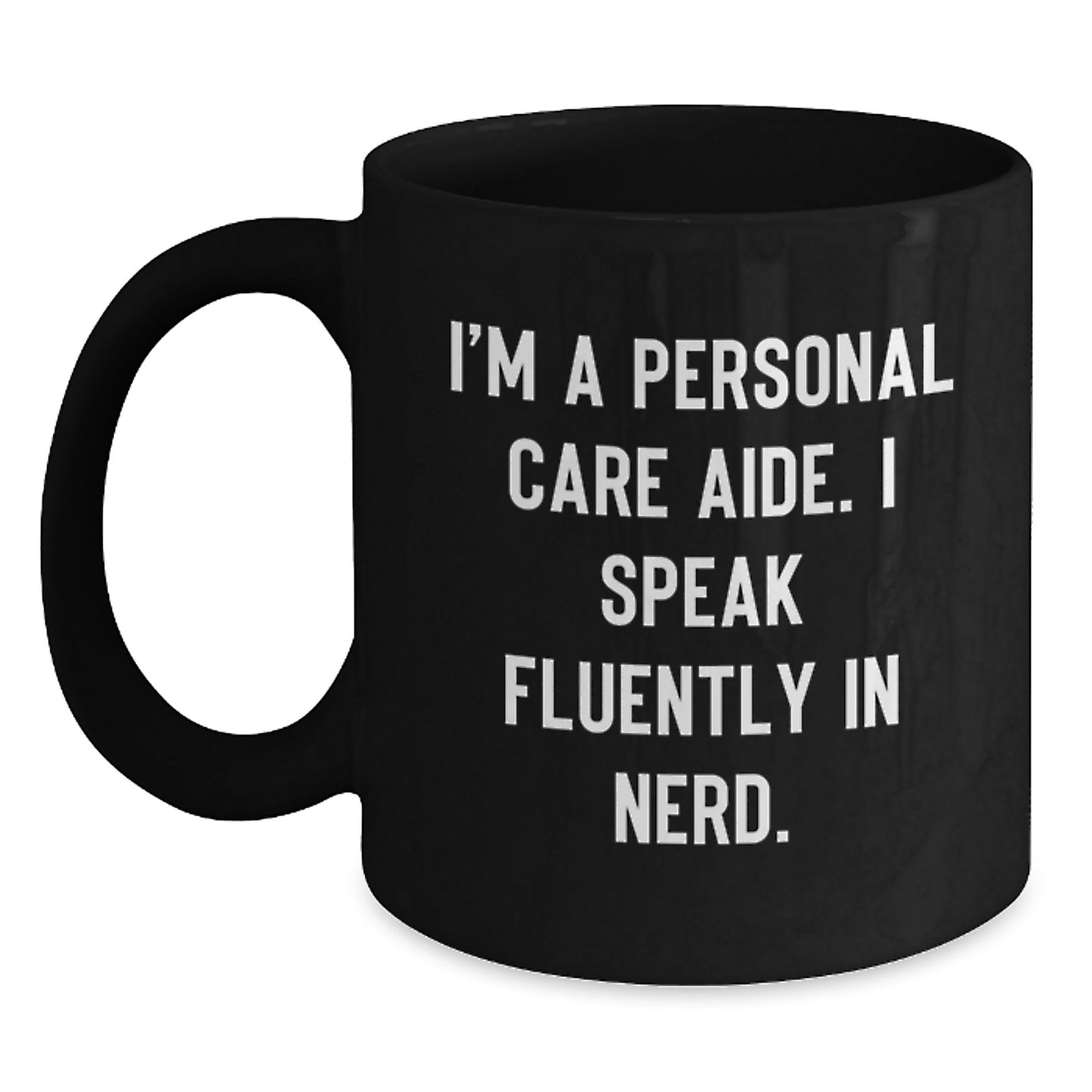 Personal Care Aide Humor Gifts from Friends, Funny Mugs for Personal Care Aide, Gifts for Personal Care Aide Birthday, Black Coffee Mug with genius Quote - Main