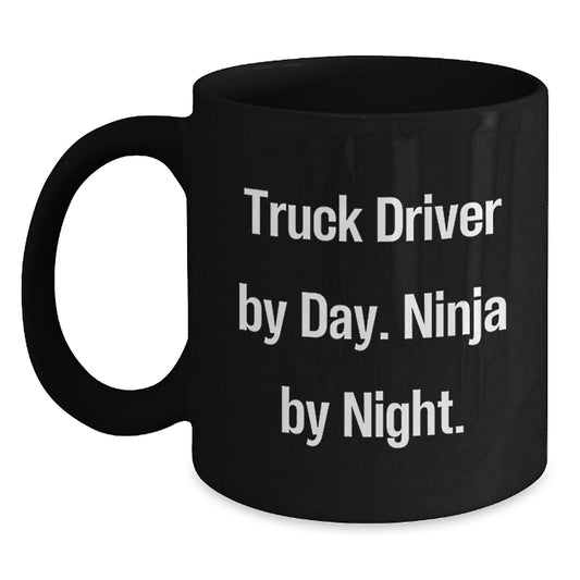Truck Driver Gifts from Friends to Men - 'Truck Driver By Day Ninja By Night' Black Coffee Mug for Christmas Unique Gifts - Main