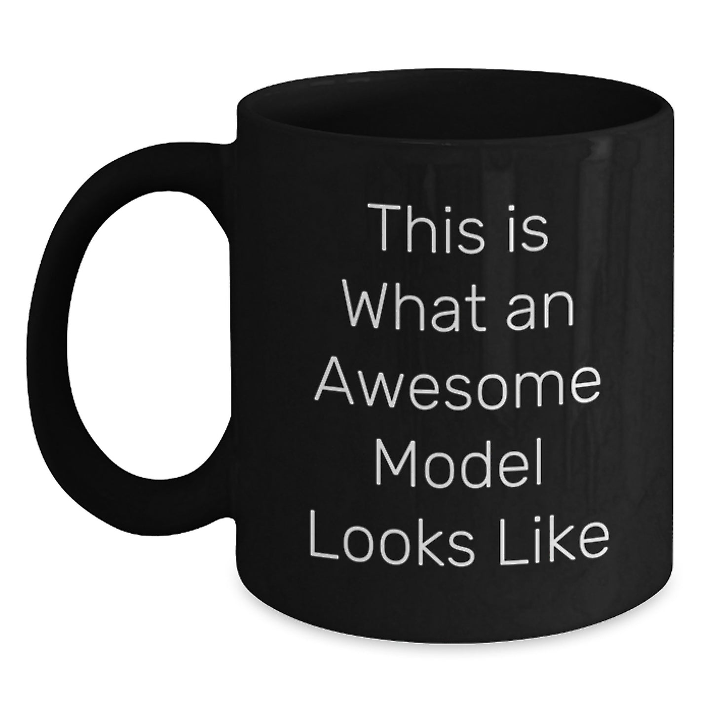 Funny Model Gifts from Friends for Christmas Unique Black Coffee Mugs This Is What An Awesome Model Looks Like - Main