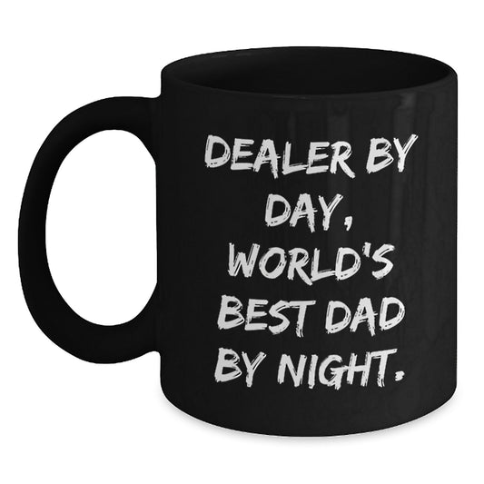 Funny Dealer Gifts from Dad to Son, Black Coffee Mug for Graduation, 'Dealer By Day, World's Best Dad By Night.' - Main