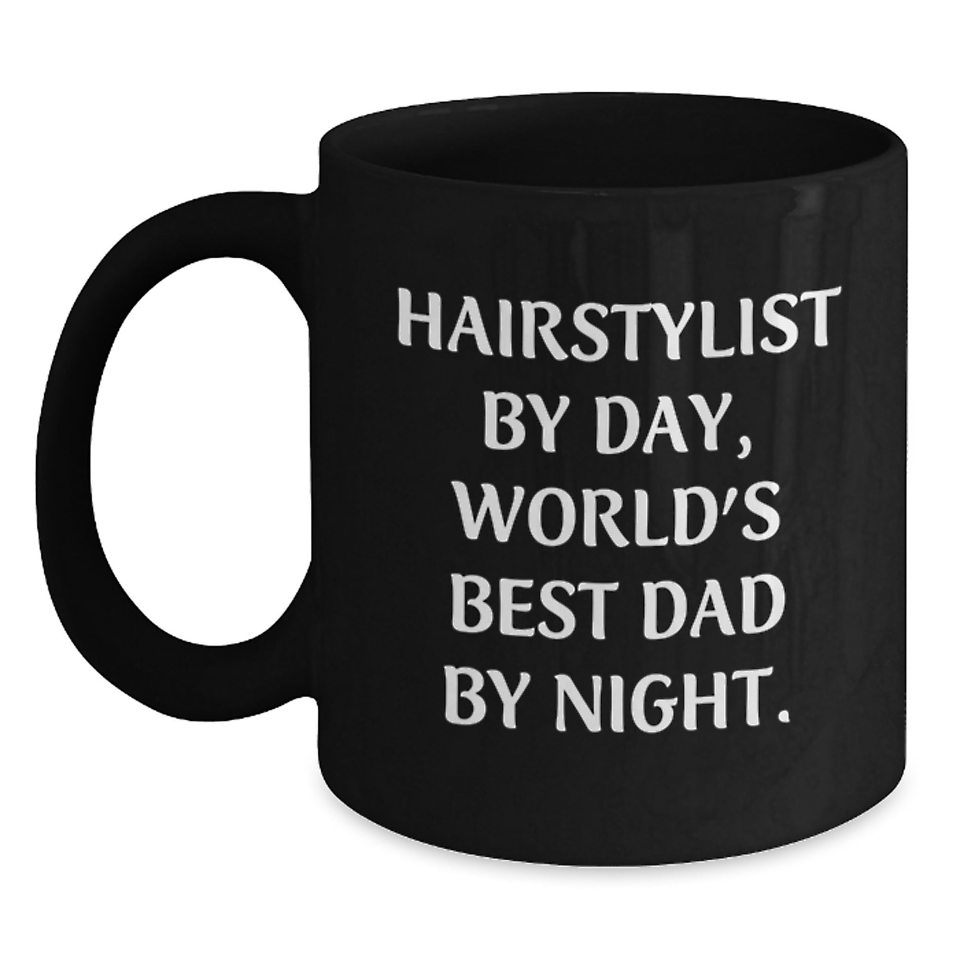 Hairstylist Gifts from Men to World's Best Dad - Funny Black Coffee Mug for Graduation, 'Hairstylist By Day, World's Best Dad By Night.' - Main