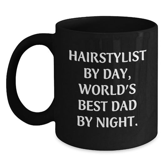 Hairstylist Gifts from Men to World's Best Dad - Funny Black Coffee Mug for Graduation, 'Hairstylist By Day, World's Best Dad By Night.' - Main