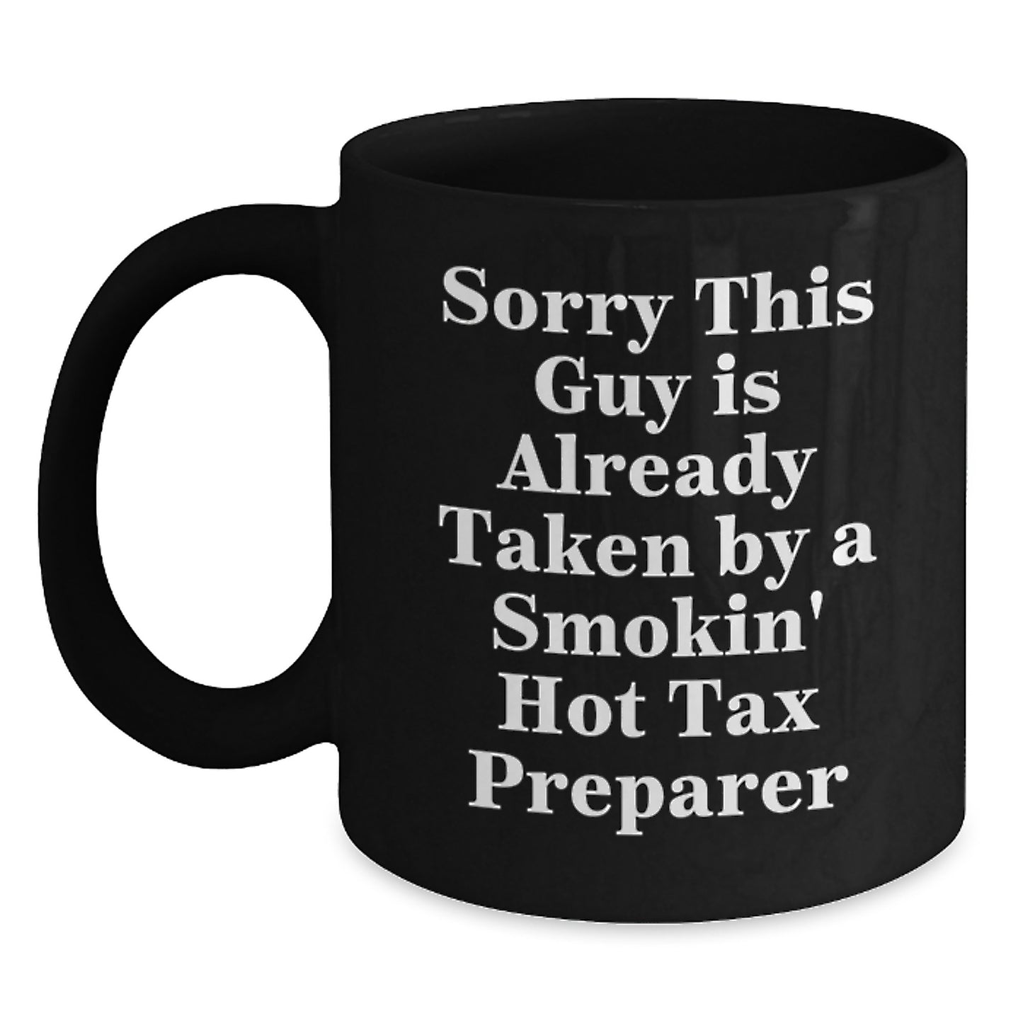 Funny Tax Preparer Gifts from Friends, Unique Birthday Unique Gifts for Tax Preparer, Sorry This Guy Is Already Taken Black Coffee Mug - Main