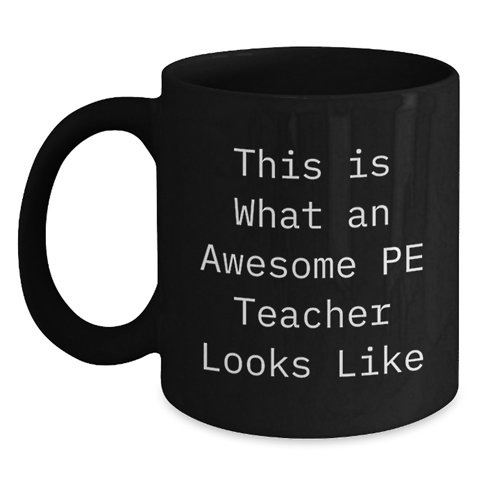 Funny PE Teacher Quotes Gifts from Friends for Birthday PE Teacher Black Coffee Mug, Unique Inspirational Teacher Gifts - Main