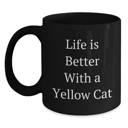 Funny Yellow Cat Black Coffee Mug, Gifts from Friends, Gift for Yellow Cat Lovers - Life Is Better With A Yellow Cat - Main