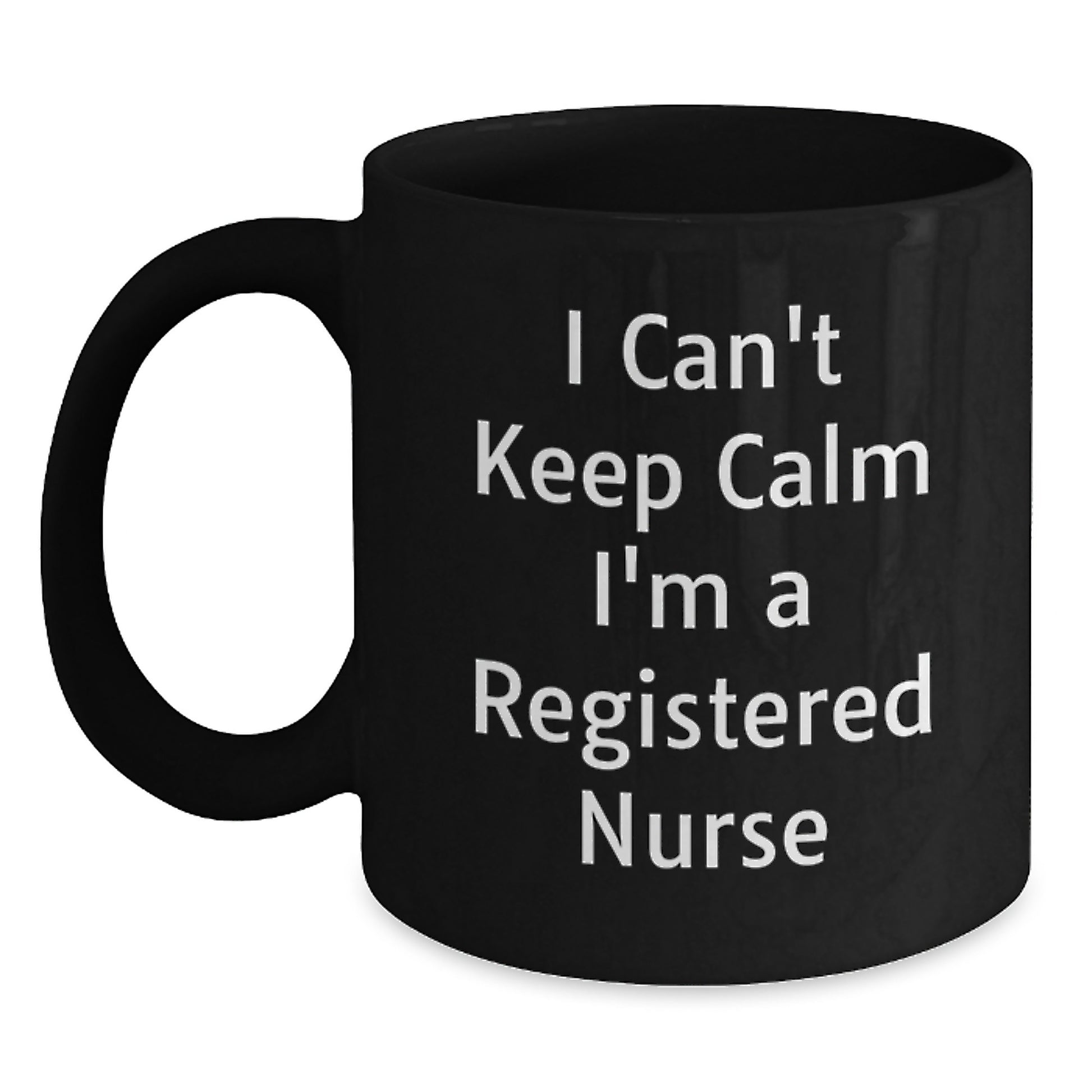 Funny Registered Nurse Gifts from Friends - I Can't Keep Calm I'm A Registered Nurse Black Coffee Mug for Christmas Unique Gifts - Main