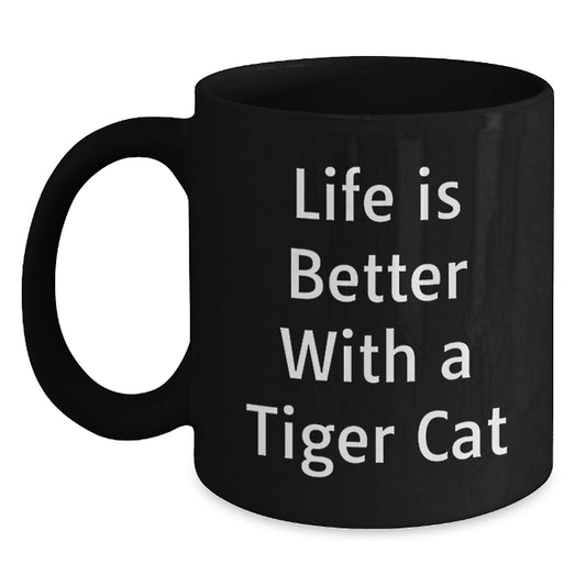 Tiger Cat Gifts from Men to Friends Graduation Unique Tiger Cat Lover Mugs Life Is Better With A Tiger Cat - Main