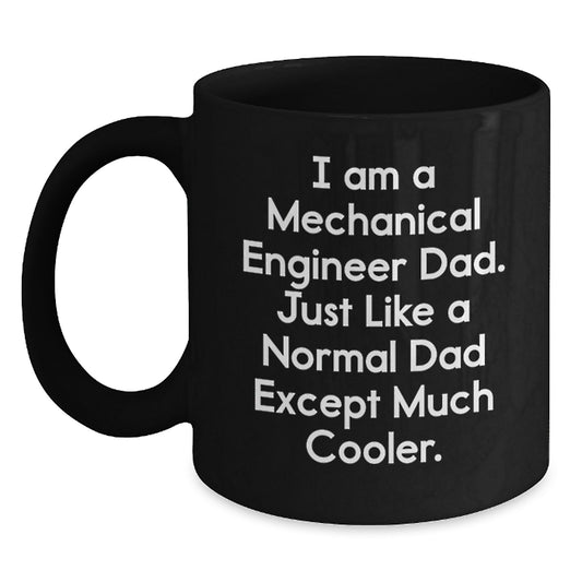 Mechanical Engineer Dad Funny Quote Black Coffee Mug, Unique Gifts for Men from Family, Christmas Morning Must-Haves for Engineers - Main