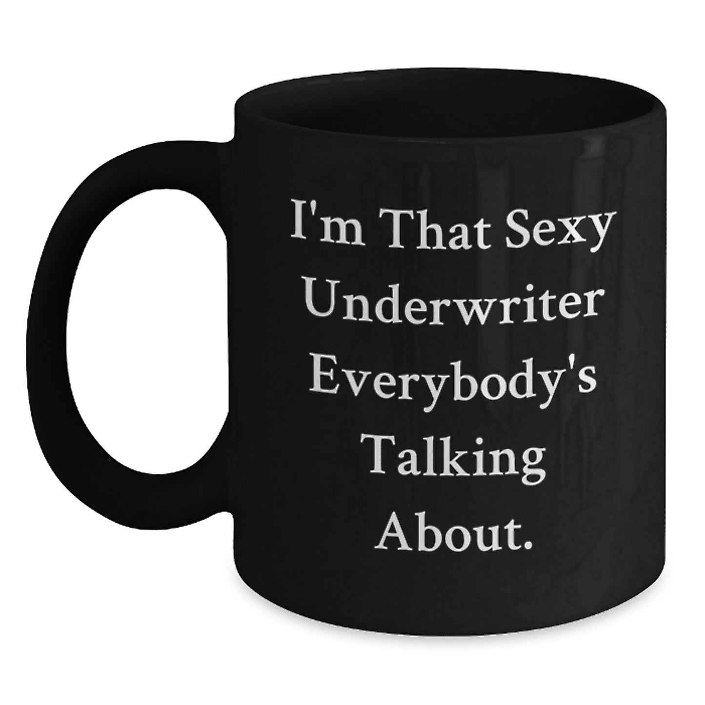 Funny Underwriter Gifts for Coworkers, Black Coffee Mugs with Sexy Quote, Unique Christmas Unique Gifts from Friends - Main