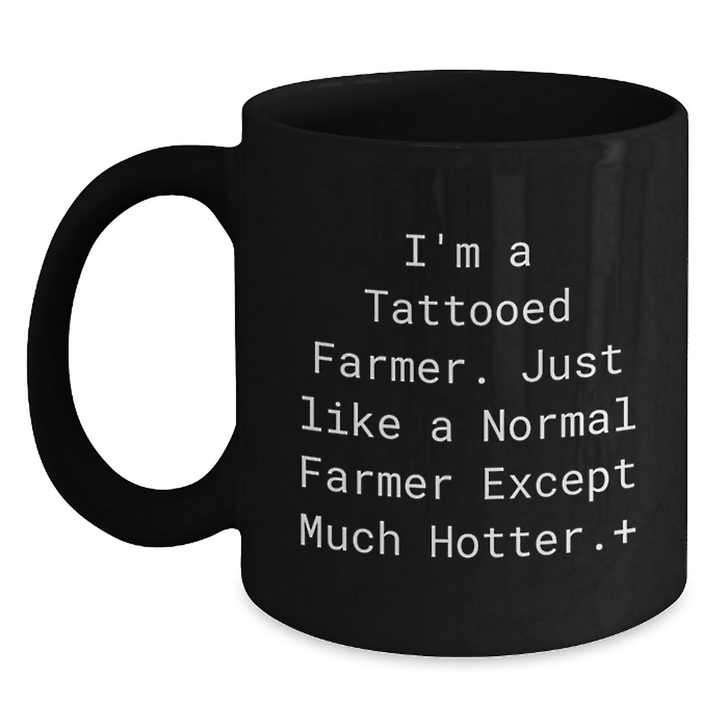 Funny Farmer Gifts for Him - 'I'm A Tattooed Farmer' Black Coffee Mug, Unique Christmas Memorable Presents for Men, Friends, or Coworkers - Main