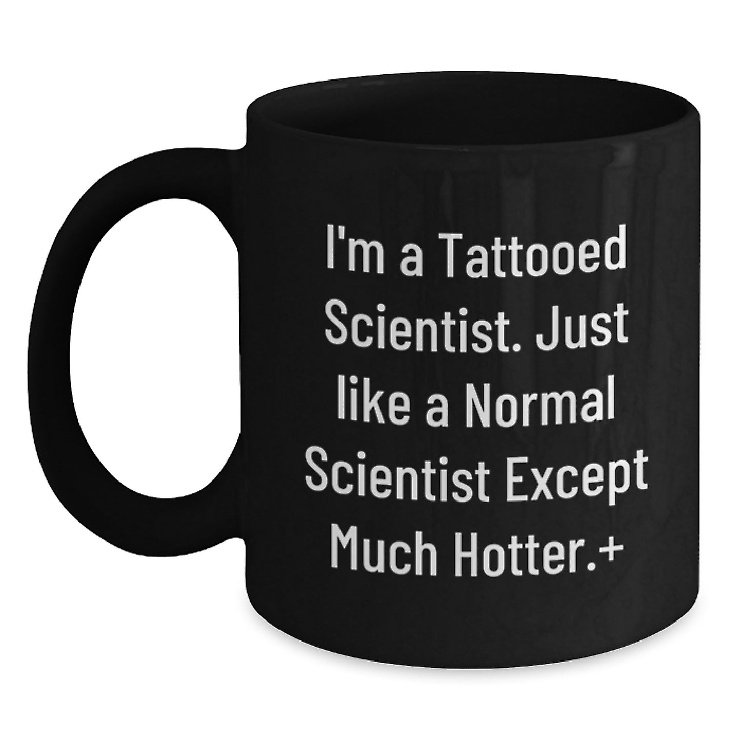 Funny Scientist Gifts from Friends for Men, Unique Black Coffee Mugs for Christmas, I'm A Tattooed Scientist Quote - Main