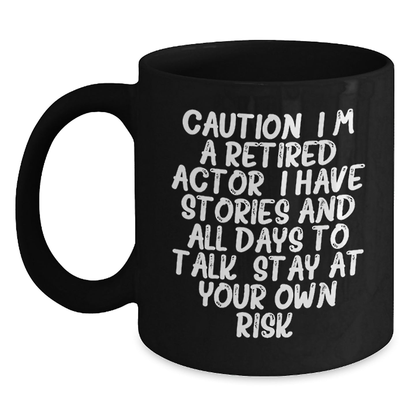 Funny Actor Quotes Gifts from Friends Unique Black Coffee Mugs for Actor - I'm A Retired Actor, Stay At Your Own Risk! Christmas Unique Gifts - Main