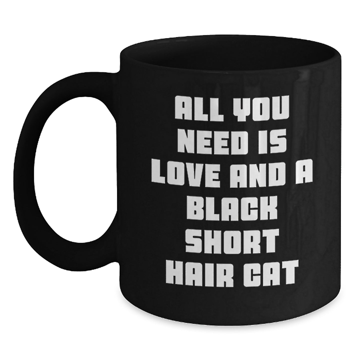 Funny Black Short Hair Cat Love Quotes Gifts from Family for Black Short Hair Cat Lovers on Birthday Unique Gifts, Black Coffee Mug - Main