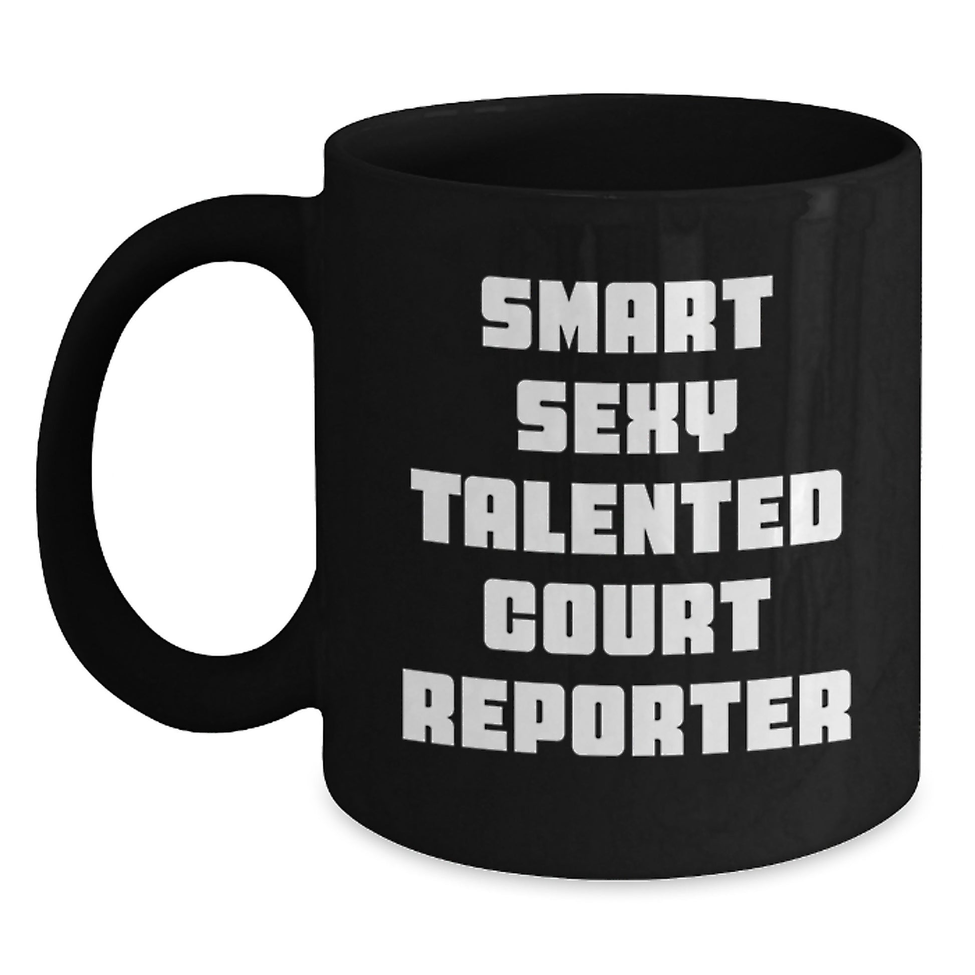 Funny Court Reporter Gifts for Her - Smart Sexy Talented Court Reporter Quote on Black Coffee Mug, Microwave and Dishwasher Safe for Court Reporter Women Friends - Main
