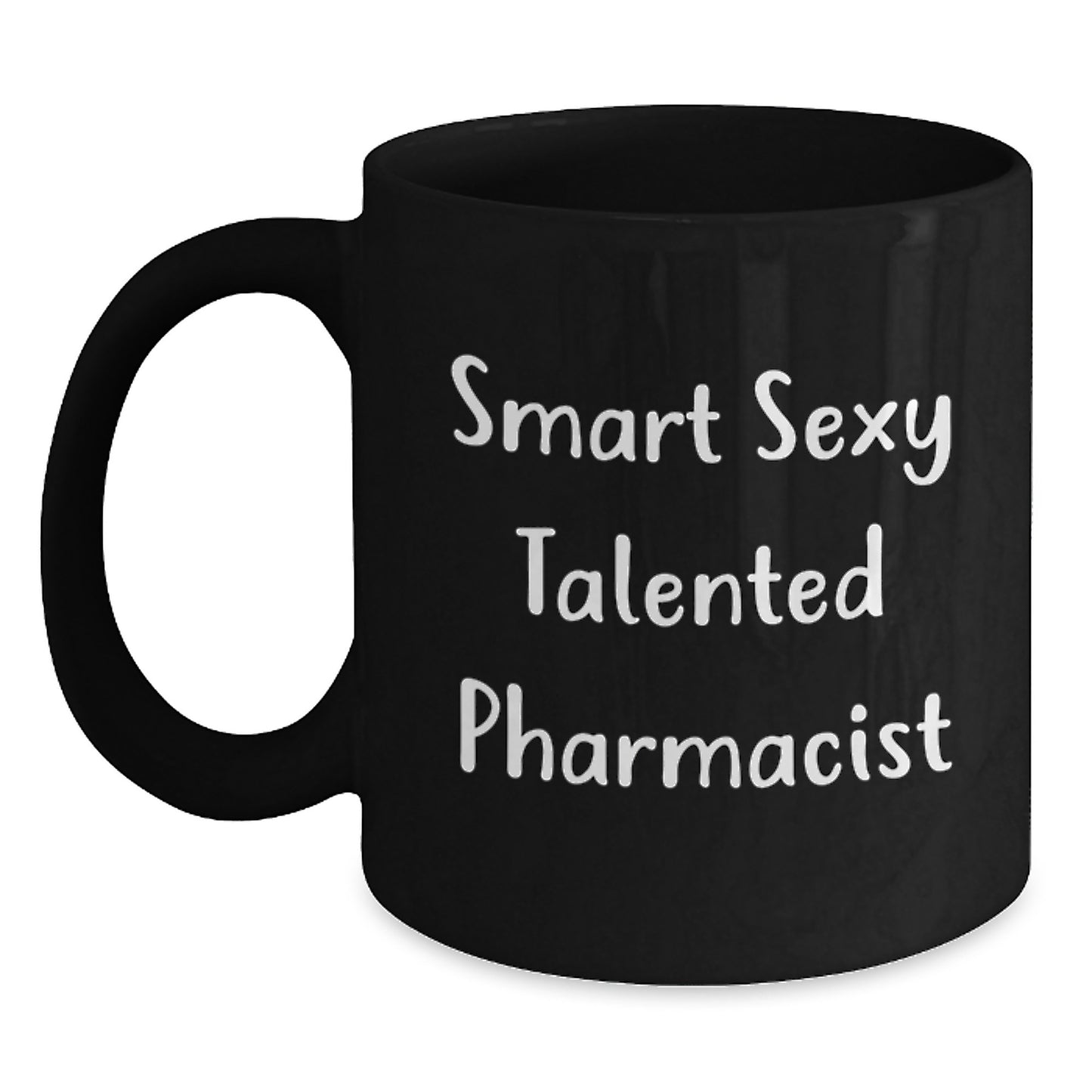 Funny Smart Sexy Talented Pharmacist Gifts for Birthday, Black Coffee Mug from Friends - Main