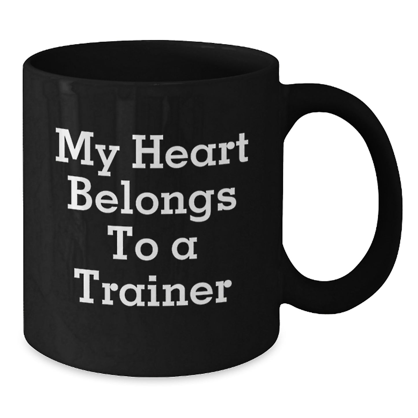 Funny Trainer Gifts from Friends for Him Her Unique Black Coffee Mug My Heart Belongs To A Trainer, Graduation Unique Gifts - Additional