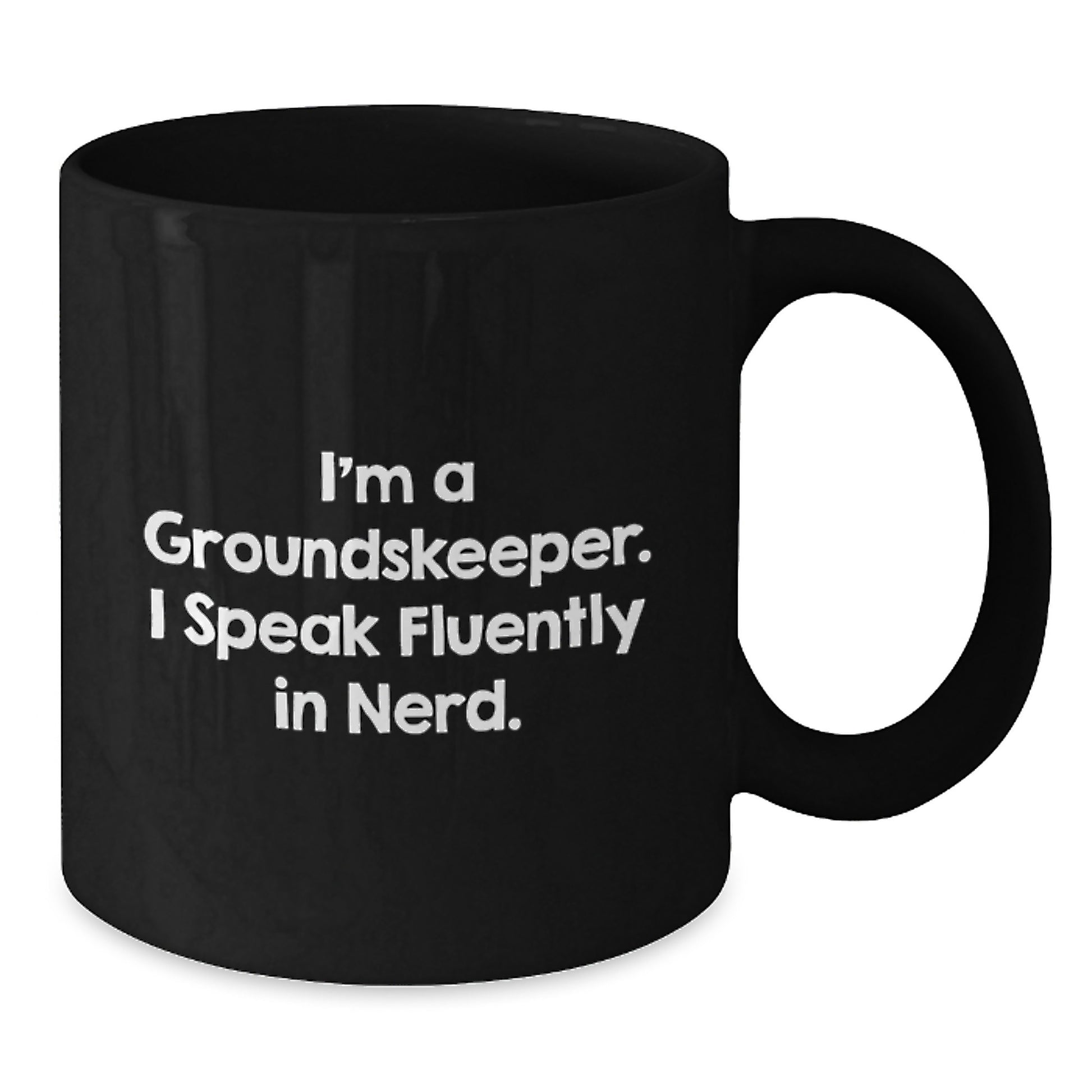 Funny groundskeeper Quotes Black Coffee Mug Gifts from Friends for Birthday, 'I'm A groundskeeper. I Speak Fluently In genius.' - Additional