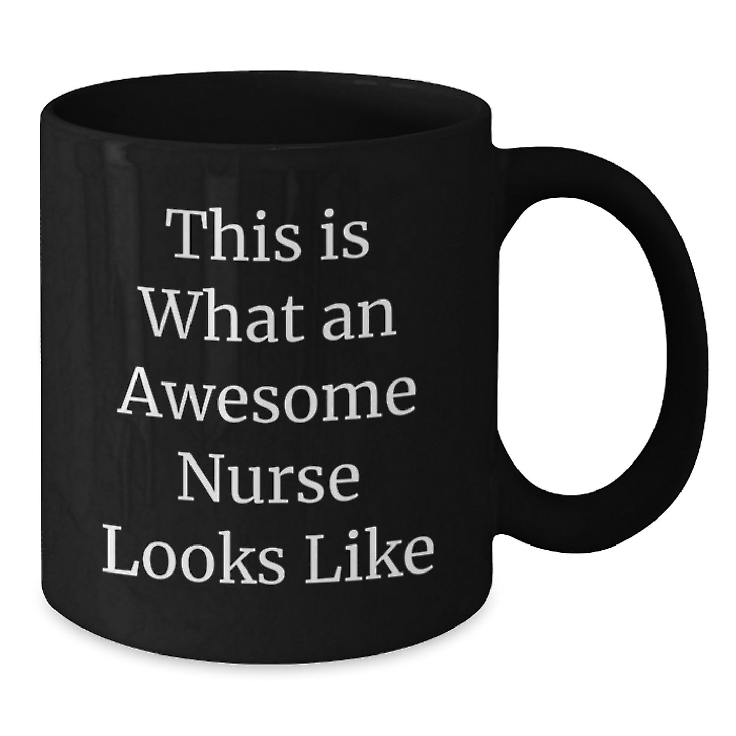 Funny Nurse Gifts from Family, for Birthday - This Is What An Awesome Nurse Looks Like, Black Coffee Mug, 11oz or 15oz - Additional