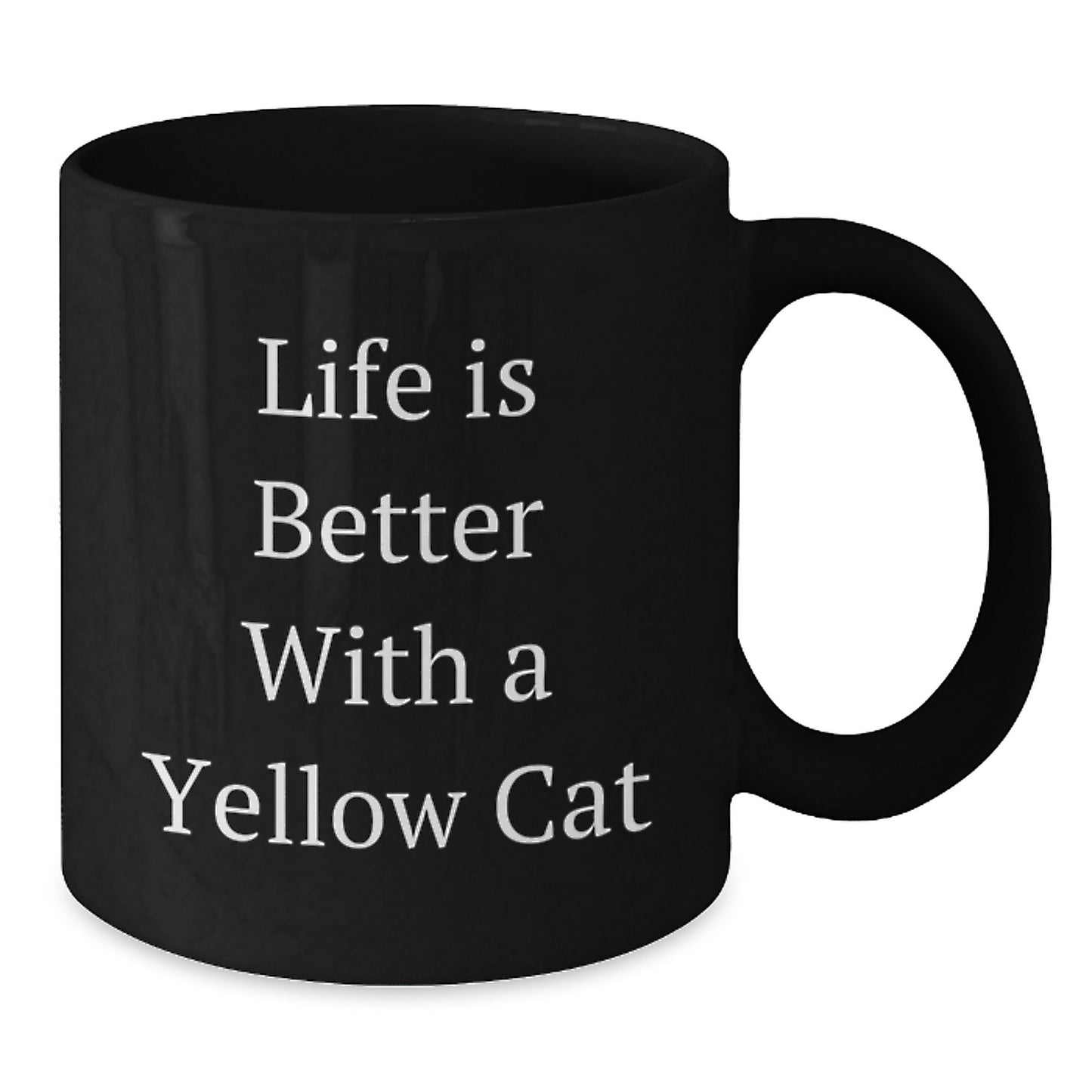 Funny Yellow Cat Black Coffee Mug, Gifts from Friends, Gift for Yellow Cat Lovers - Life Is Better With A Yellow Cat - Additional