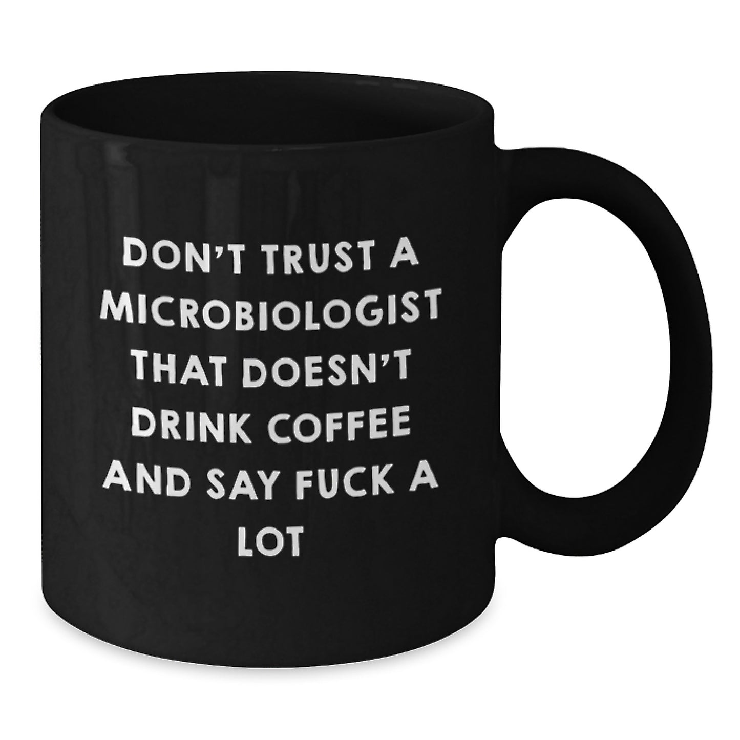 Funny Microbiologist Gifts for Men and Women - Unique Black Coffee Mug with Quote - Gifts from Friends and Family for Christmas - Additional