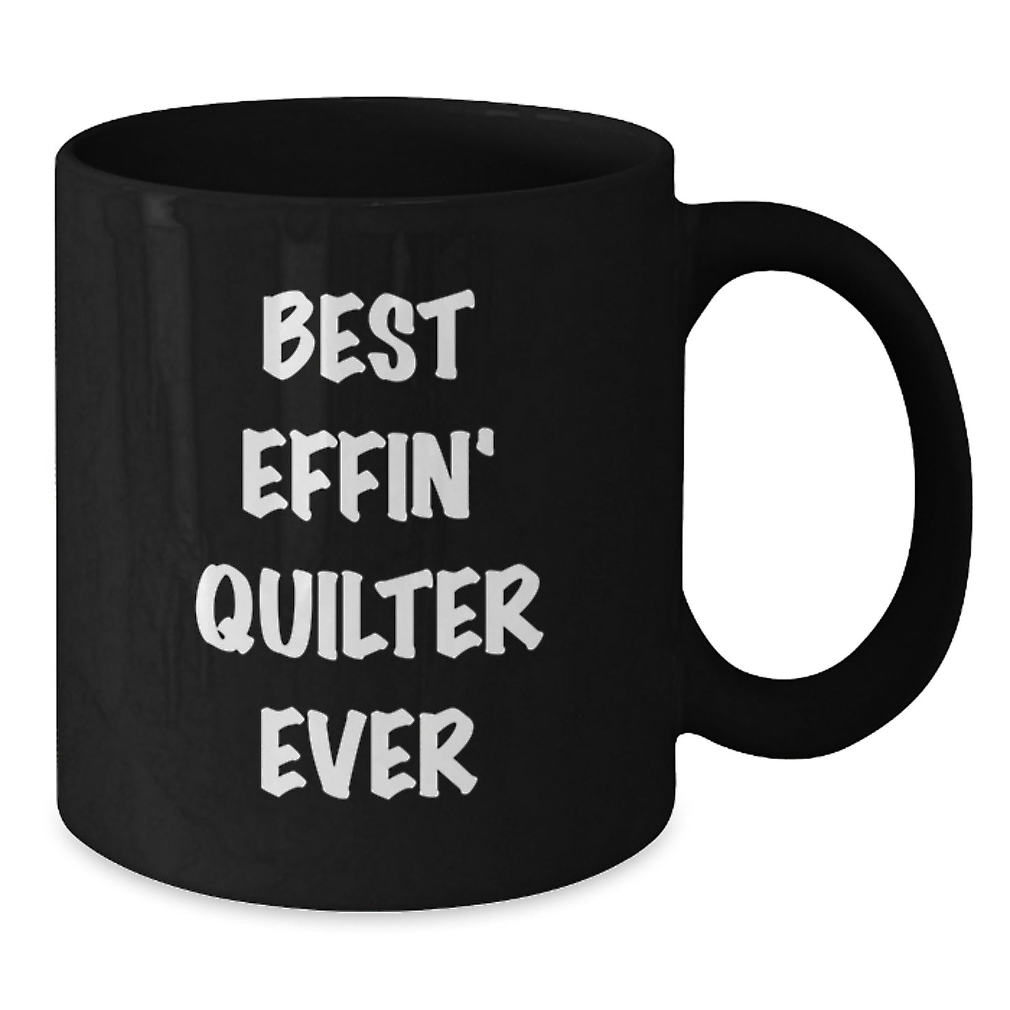 Funny Quilter Gifts for Christmas, Black Coffee Mug from Friends, Best Effin' Quilter Ever Mug - Additional