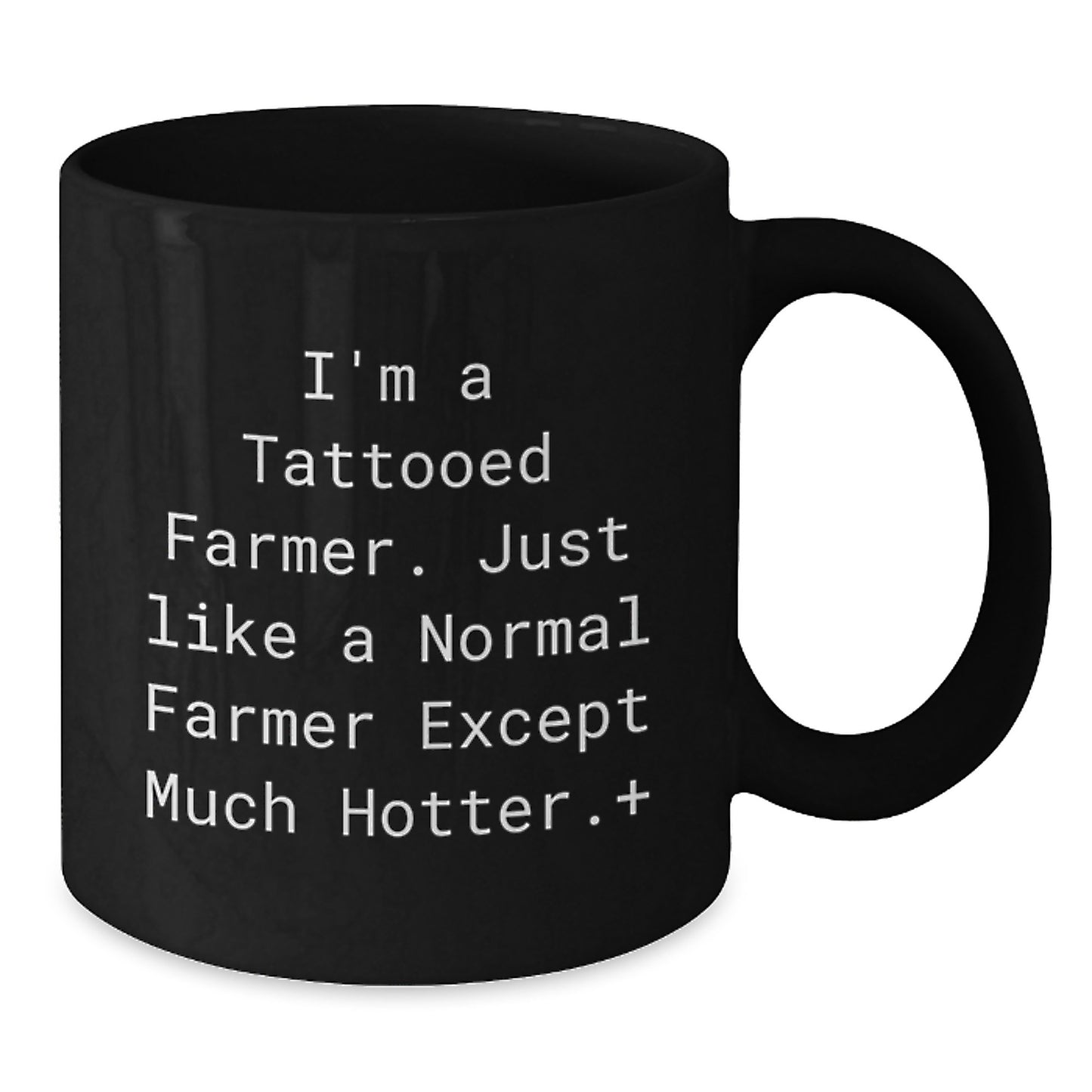 Funny Farmer Gifts for Him - 'I'm A Tattooed Farmer' Black Coffee Mug, Unique Christmas Memorable Presents for Men, Friends, or Coworkers - Additional