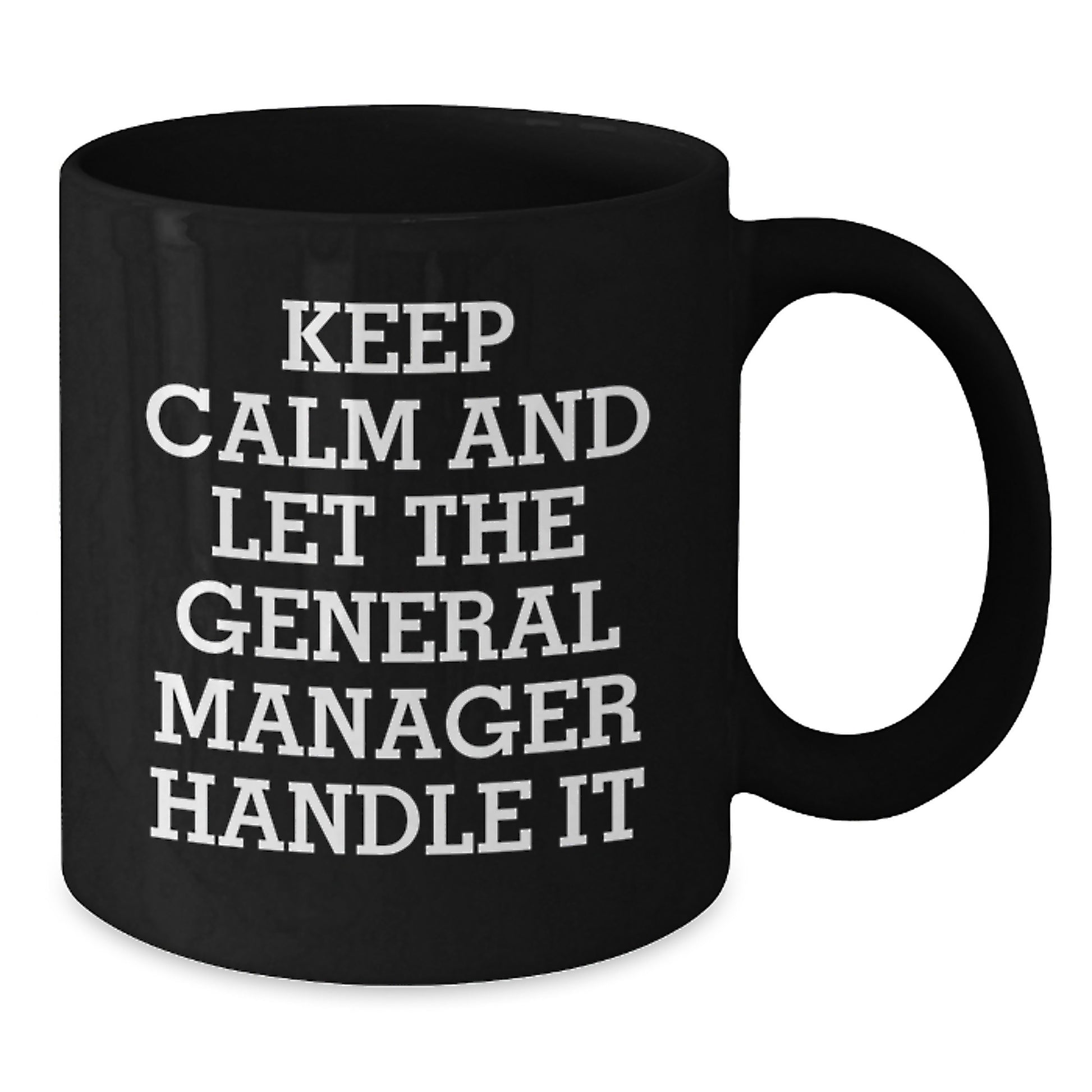 Funny General Manager Gifts from Men, Black Coffee Mug for the Best General Manager, Keep 'em Calm this Christmas - Additional
